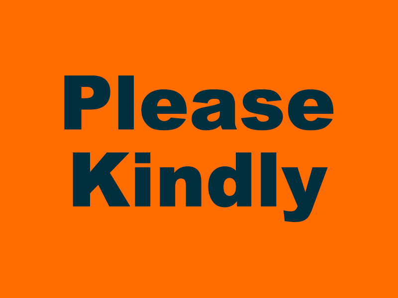 小心，不要用錯 Please 和 Kindly